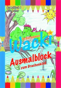 Ausmalblock Wacki ***** Zum Buch "Wacki-Das Drachenkind